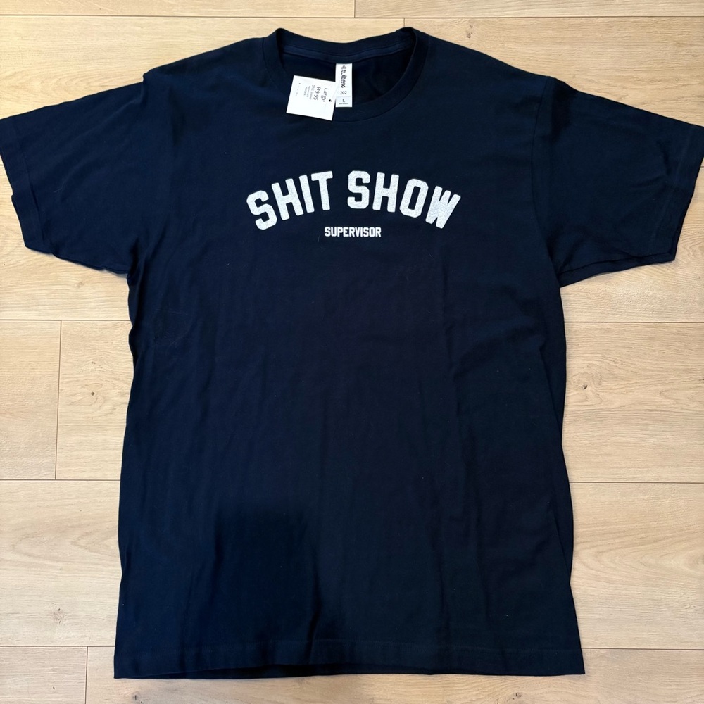 Funny T-Shirt “Shit Show Supervisor” Brand New size L